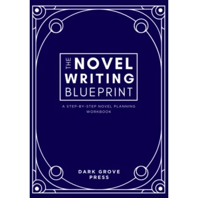 Abbildung von The novel Writing Blueprint: a step by planning workbook