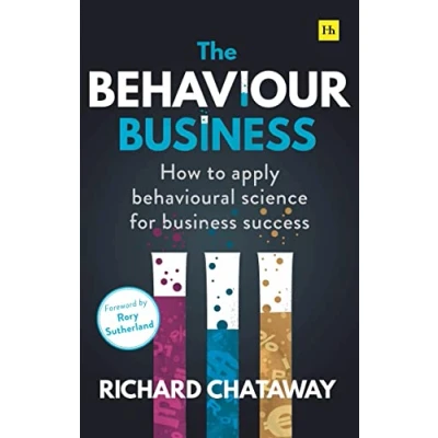Abbildung von The Behaviour Business: How to Apply Behavioural Science for Business Success