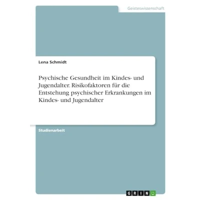 Abbildung von Psychische Gesundheit im Kindes und Jugendalter. Risikofaktoren für die Entstehung psychischer Erkrankungen Jugendalter