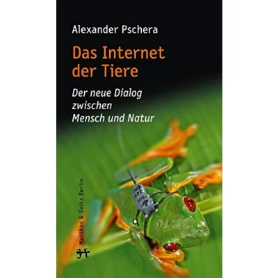 Abbildung von Das Internet Der Tiere: neue Dialog zwischen Mensch und Natur