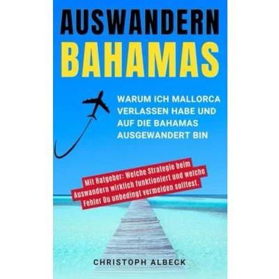 Abbildung von Auswandern Bahamas: Warum ich Mallorca verlassen habe und auf die Bahamas ausgewandert bin