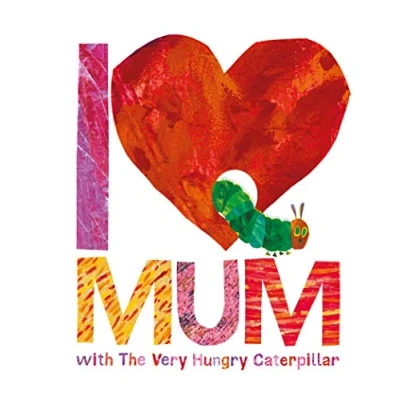 Abbildung von I Love Mum with The Very Hungry Caterpillar