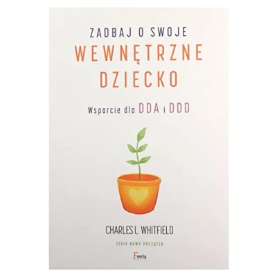 Abbildung von Zadbaj o swoje wewnętrzne dziecko: Wsparcie dla DDA i DDD