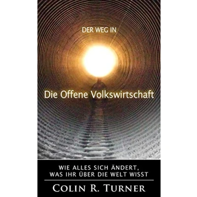 Abbildung von Der Weg In Die Offene Volkswirtschaft: Wie Alles Sich Ändert, Was Ihr Über Welt Wisst
