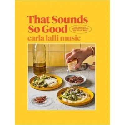 Abbildung von That Sounds So Good: 100 Real Life Recipes for Every Day of the Week