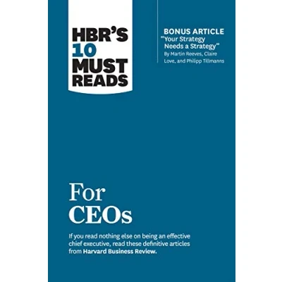 Abbildung von HBR&#039;s 10 Must Reads for CEOs (with bonus article &quot;Your Strategy Needs a Strategy&quot; by Martin Reeves, Claire Love, and Philipp Tillmanns)