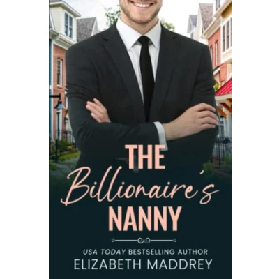 Abbildung von The Billionaire&#039;s Nanny: A Contemporary Christian Romance (Billionaire Next Door, Band 1)