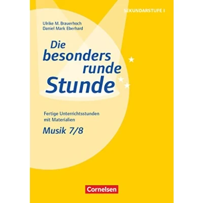 Abbildung von Die besonders runde Stunde Sekundarstufe I Fertige Unterrichtsstunden mit Materialien Musik Klasse 7/8: Kopiervorlagen