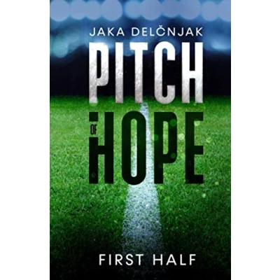 Abbildung von Pitch of Hope: First Half: An exceptional, thrilling sport novel about football, romance and passion (Echoes the Pitch, Band 1)