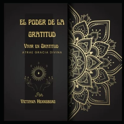 Abbildung von El Poder De La Gratitud: Vivir en Gratitud Atrae Gracia Divina