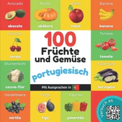Abbildung von 100 Früchte und Gemüse auf portugiesisch: Zweisprachiges Bilderbuch für Kinder: deutsch / portugiesisch mit Aussprachen