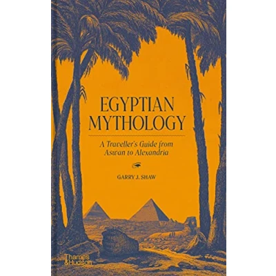 Abbildung von Egyptian Mythology: A Traveler&#039;s Guide from Aswan to Alexandria