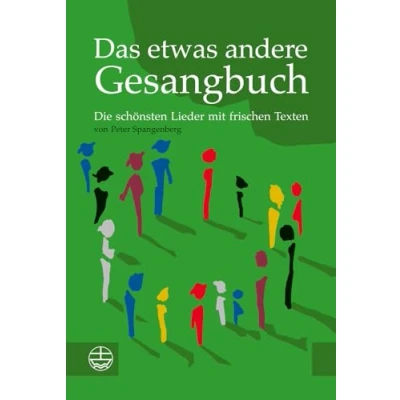 Abbildung von Das etwas andere Gesangbuch: Die schönsten Lieder mit frischen Texten