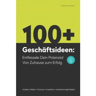 Abbildung von 100+ Geschäftsideen: Entfessele Dein Potenzial Von Zuhause zum Erfolg