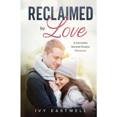 Abbildung von Reclaimed by Love: A Christian Second Chance Romance