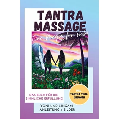 Abbildung von Tantra Massage eine Magie für sich! Yoni und Lingam Anleitung + Bilder! Das Buch die sinnliche Erfüllung. Inkl. Yoga Übungen: Vom ... hilfreichen Tipps Mandala Spezial Videos