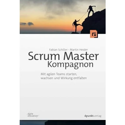 Abbildung von Scrum Master Kompagnon: Mit agilen Teams starten, wachsen und Wirkung entfalten