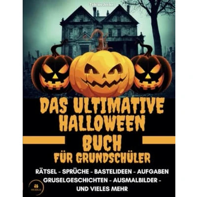 Abbildung von Das ultimative Halloweenbuch für Grundschüler:: Rätsel, Witze, Spiele, Gruselgeschichten, Ausmalbilder, Aufgaben, Sprüche und vieles mehr schaurig schöne Stunden