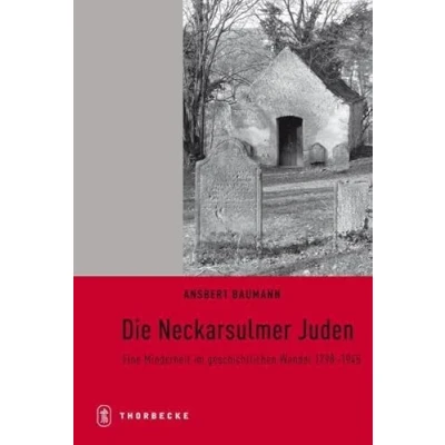 Abbildung von Die Neckarsulmer Juden: Eine Minderheit im geschichtlichen Wandel 1298 1945