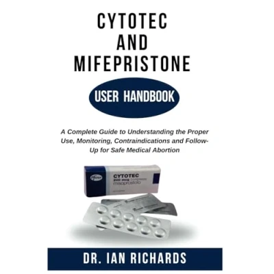 Abbildung von Cytotec and Mifepristone User Handbook: A Complete Guide to Understanding the Proper Use, Monitoring, Contraindications Follow Up for Safe Medical Abortion