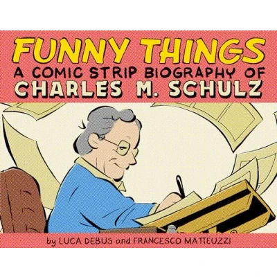 Abbildung von Funny Things: A Comic Strip Biography of Charles M. Schulz