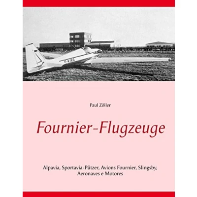 Abbildung von Fournier Flugzeuge: Alpavia, Sportavia Pützer, Avions Fournier, Slingsby, Aeromot