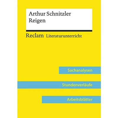 Abbildung von Arthur Schnitzler: Reigen (Lehrerband) Mit Downloadpaket (Unterrichtsmaterialien): Reclam Literaturunterricht: Sachanalysen, Stundenverläufe, Arbeitsblätter