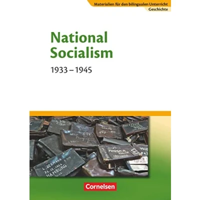 Abbildung von Materialien für den bilingualen Unterricht CLIL Modules: Geschichte 8./9. Schuljahr: National Socialism 1933 1945 Textheft