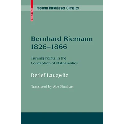 Abbildung von Bernhard Riemann 1826 1866: Turning Points in the Conception of Mathematics (Modern Birkhäuser Classics)