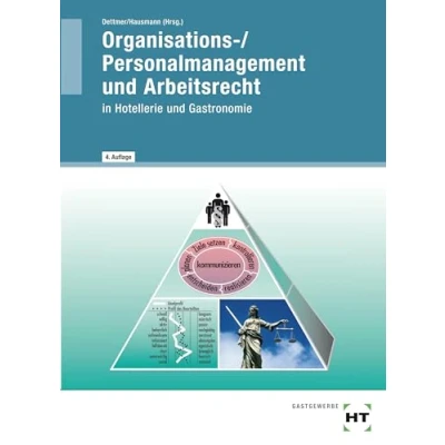 Abbildung von Organisations / Personalmanagement und Arbeitsrecht in Hotellerie Gastronomie: Lehrbuch