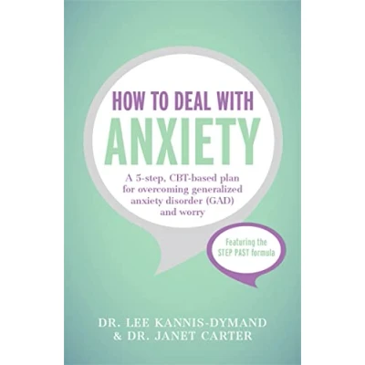 Abbildung von How to Deal with Anxiety: A 5 step, CBT based plan for overcoming generalized anxiety disorder (GAD) and worry