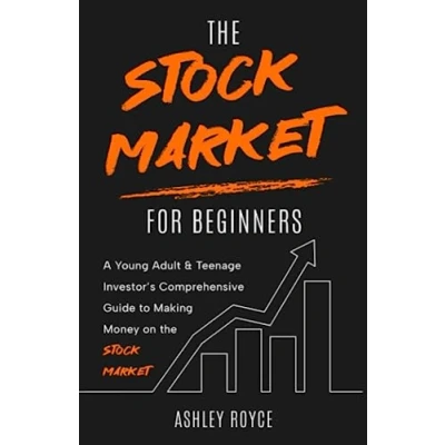 Abbildung von the Stock Market For Beginners: A Young Adult &amp; Teenage Investor’s Comprehensive Guide to Making Money on Stockmarket (Mastering Wealth: Discipline and Mindset Mastery Series)