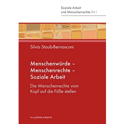 Abbildung von Menschenwürde Menschenrechte Soziale Arbeit: die vom Kopf auf Füße stellen (Soziale Arbeit und Menschenrechte)