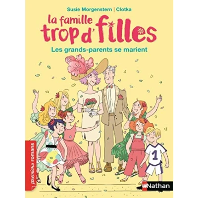 Abbildung von La famille trop d&#039;filles Les grands parents se marient !