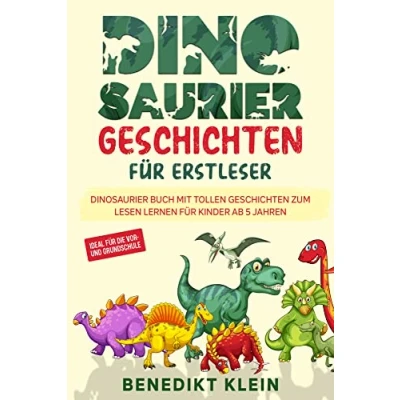 Abbildung von Dinosaurier Geschichten für Erstleser: Buch mit tollen zum Lesen lernen Kinder ab 5 Jahren ideal die Vor und Grundschule