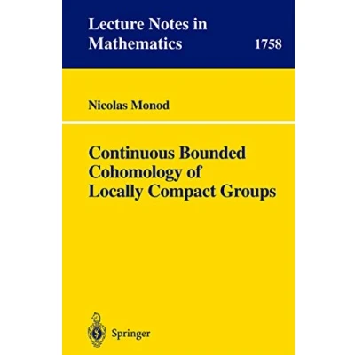 Abbildung von Continuous Bounded Cohomology of Locally Compact Groups (Lecture Notes in Mathematics, 1758, Band 1758)