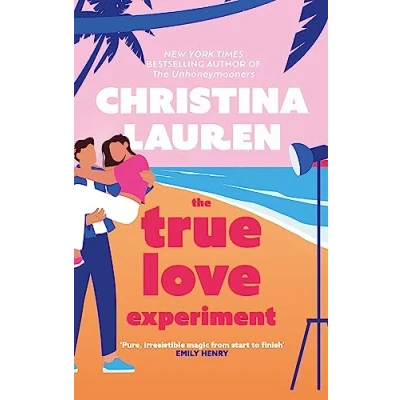 Abbildung von the True Love Experiment: escapist opposites attract rom com of summer from bestselling author!