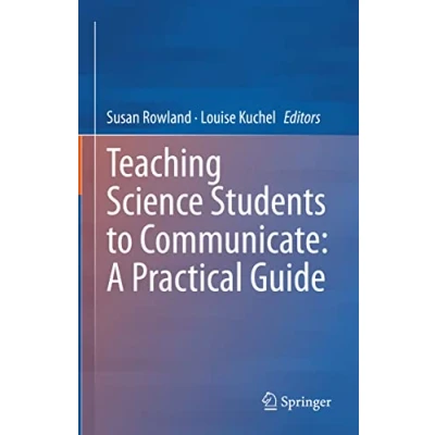 Abbildung von Teaching Science Students to Communicate: A Practical Guide