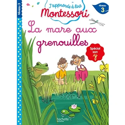 Abbildung von La mare aux grenouilles, Niveau 3 J&#039;apprends à lire Montessori: Spécial son y,