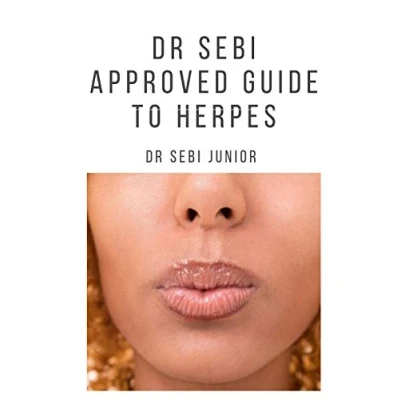 Abbildung von DR SEBI APPROVED GUIDE to HERPES: Includes natural remedy, how manage and everything you need know about herpes
