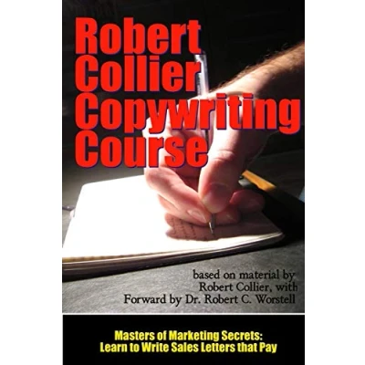 Abbildung von The Robert Collier Copywriting Course: Learn to Write Sales Letters that Pay (Masters of Marketing Secrets, Band 9)