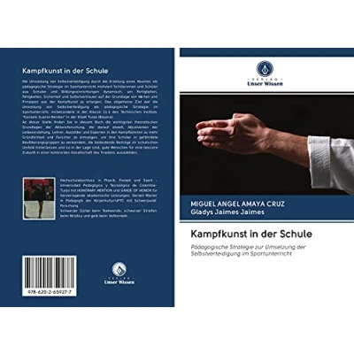 Abbildung von Kampfkunst in der Schule: Pädagogische Strategie zur Umsetzung Selbstverteidigung im Sportunterricht