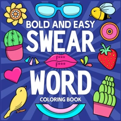 Abbildung von Bold and Easy Swear Word Coloring Book: Groovy Hilarious Designs for Stress Relief &amp; Relaxation Adults