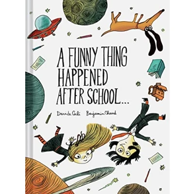Abbildung von A Funny Thing Happened After School . .: by Davide Cali Illustrated Benjamin Chaud