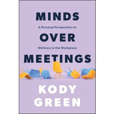 Abbildung von Minds over Meetings: A Personal Perspective on Wellness in the Workplace