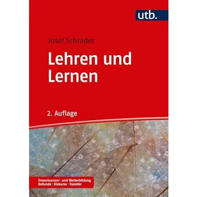 Abbildung von Lehren und Lernen: in der Erwachsenen Weiterbildung (Erwachsenen Weiterbildung. Befunde Diskurse Transfer)