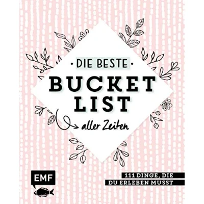 Abbildung von die beste Bucket List aller Zeiten 111 Dinge, du erleben musst