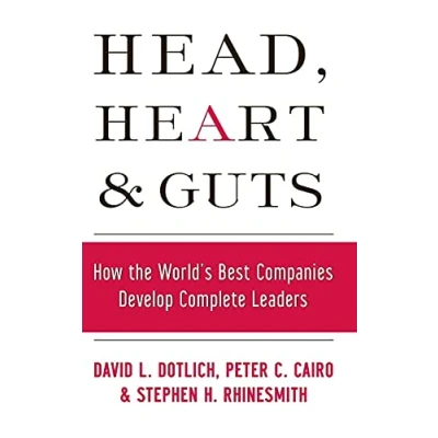 Abbildung von Head, Heart and Guts: How the World&#039;s Best Companies Develop Complete Leaders (Jossey Bass Leadership)