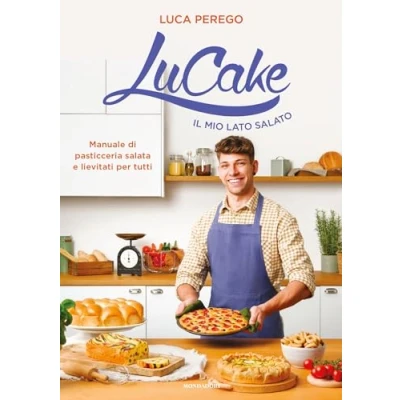 Abbildung von LuCake. Il mio lato salato. Manuale di pasticceria salata e lievitati per tutti. Ediz. illustrata (Vivere meglio)