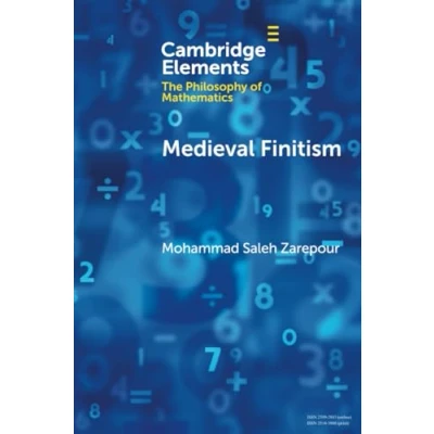 Abbildung von Medieval Finitism (Elements in the Philosophy of Mathematics)